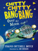 Book Cover for "Chitty Chitty Bang Bang Over the Moon"