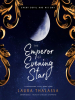 Book Cover for "The Emperor of Evening Stars"