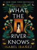 Book Cover for "What the River Knows"