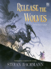 Book Cover for "Release the Wolves"