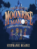 Book Cover for "The Secret of Moonrise Manor"