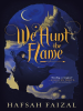 Book Cover for "We Hunt the Flame"
