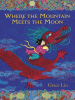 Book Cover for "Where the Mountain Meets the Moon"