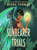 Book Cover for "The Sunbearer Trials"
