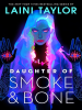 Book Cover for "Daughter of Smoke & Bone"