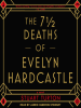 Book Cover for "The 7 1/2  Deaths of Evelyn Hardcastle"