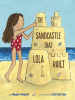 Book Cover for "The Sandcastle That Lola Built"