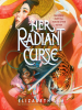 Book Cover for "Her Radiant Curse"