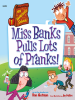 Book Cover for "Miss Banks Pulls Lots of Pranks!"