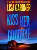 Book Cover for "Kiss Her Goodbye"