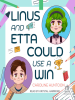 Book Cover for "Linus and Etta Could Use a Win"
