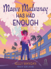 Book Cover for "Maeve Mulvaney Has Had Enough"