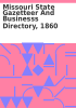 Book cover for "Missouri state gazetteer and businesss directory, 1860".
