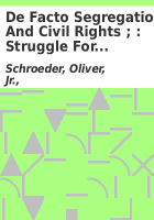 blanding Overlevelse mosaik De facto segregation and civil rights ; : struggle for legal...