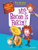 Book Cover for "Mrs. Bacon Is Fakin'!"