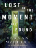 Book Cover for "Lost in the Moment and Found"