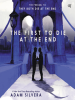 Book Cover for "The First to Die at the End"