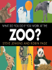 Book Cover for "What Do You Do If You Work at the Zoo?"