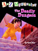 Book Cover for "The Deadly Dungeon"