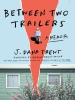 Book Cover for "Between Two Trailers"