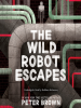Book Cover for "The Wild Robot Escapes"