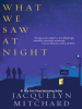 Book Cover for "What We Saw at Night"