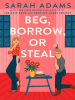 Book Cover for "Beg, Borrow, or Steal"