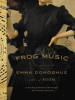 Book Cover for "Frog Music"