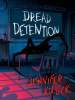 Book Cover for "Dread Detention"