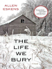 Book Cover for "The Life We Bury"