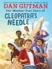 Book Cover for "The (Mostly) True Story of Cleopatra's Needle"