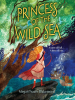 Book Cover for "Princess of the Wild Sea"